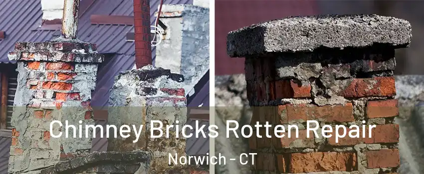  Chimney Bricks Rotten Repair Norwich - CT