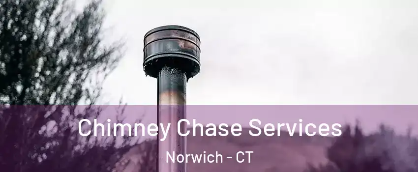  Chimney Chase Services Norwich - CT