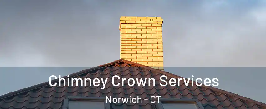  Chimney Crown Services Norwich - CT