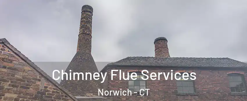  Chimney Flue Services Norwich - CT