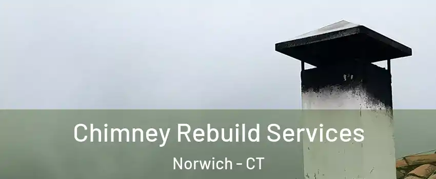  Chimney Rebuild Services Norwich - CT