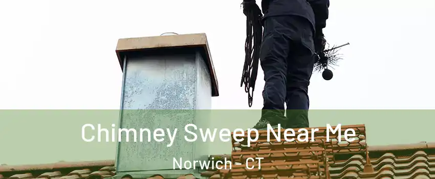  Chimney Sweep Near Me Norwich - CT