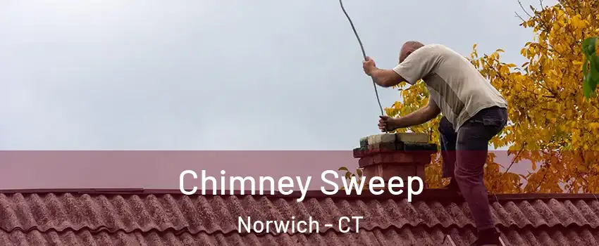  Chimney Sweep Norwich - CT