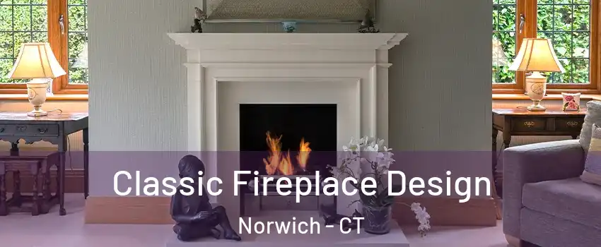  Classic Fireplace Design Norwich - CT