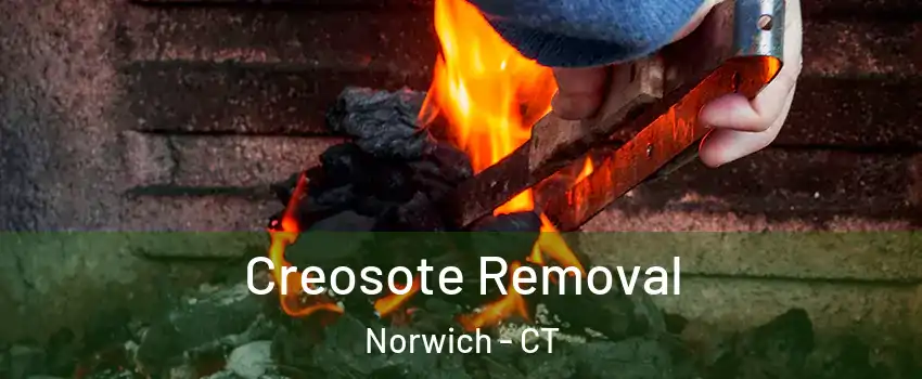  Creosote Removal Norwich - CT