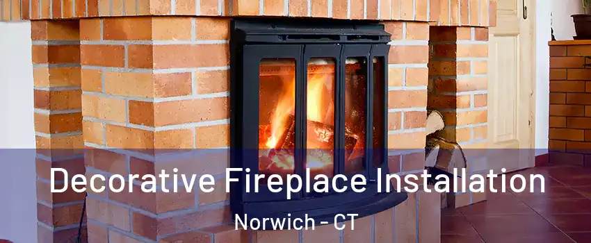  Decorative Fireplace Installation Norwich - CT