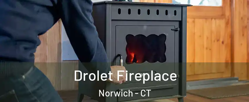  Drolet Fireplace Norwich - CT
