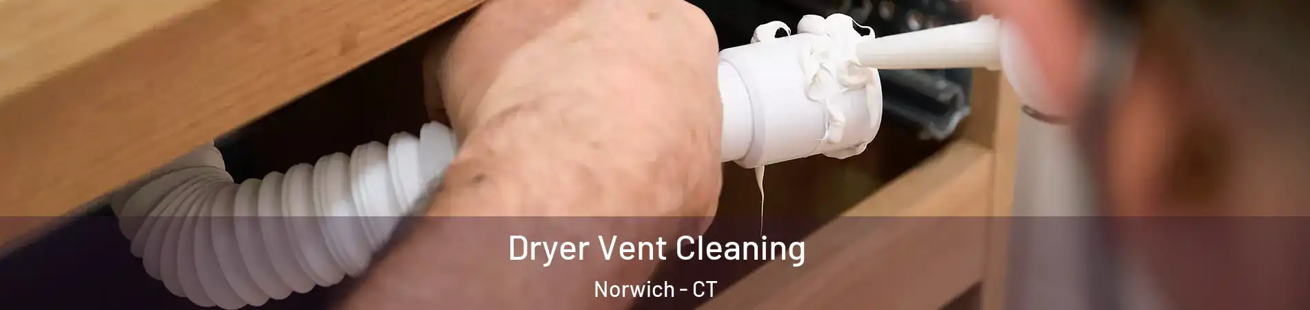  Dryer Vent Cleaning Norwich - CT