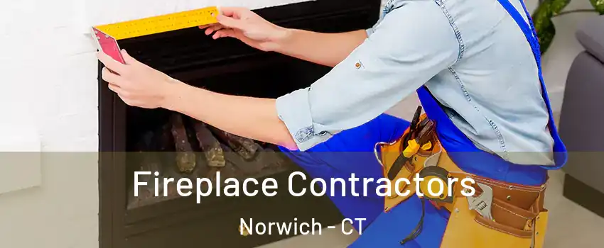  Fireplace Contractors Norwich - CT