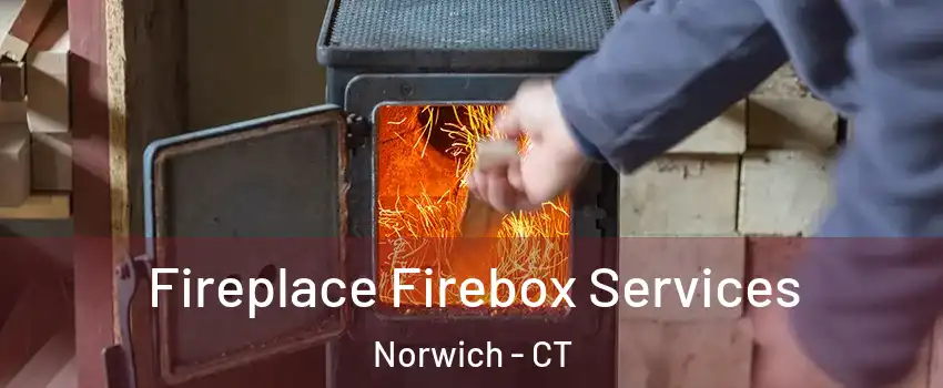  Fireplace Firebox Services Norwich - CT