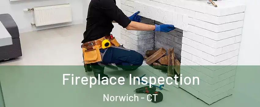  Fireplace Inspection Norwich - CT