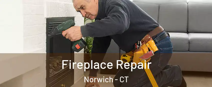  Fireplace Repair Norwich - CT