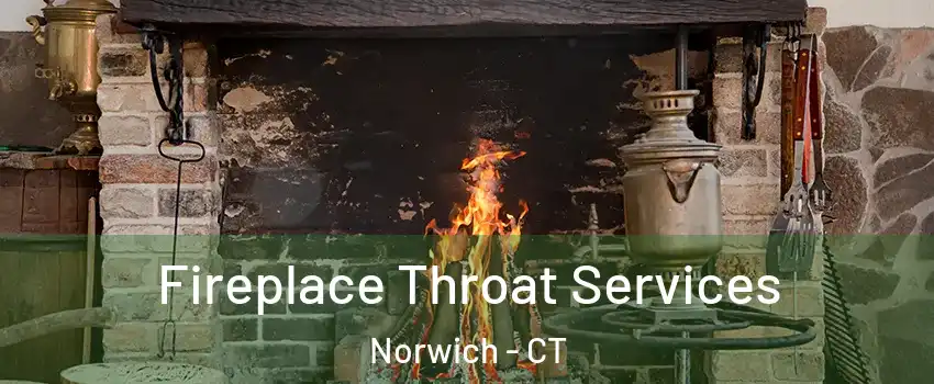  Fireplace Throat Services Norwich - CT