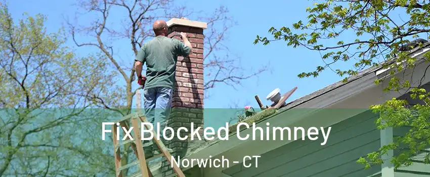  Fix Blocked Chimney Norwich - CT