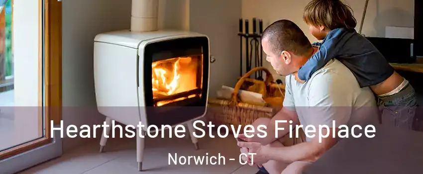  Hearthstone Stoves Fireplace Norwich - CT