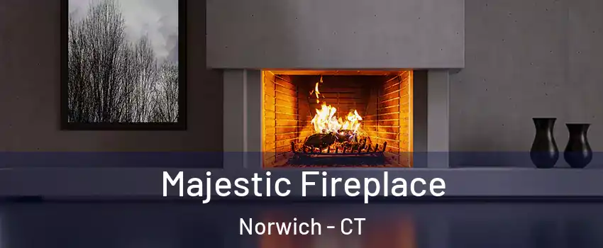  Majestic Fireplace Norwich - CT