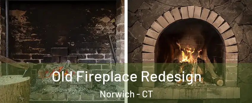  Old Fireplace Redesign Norwich - CT