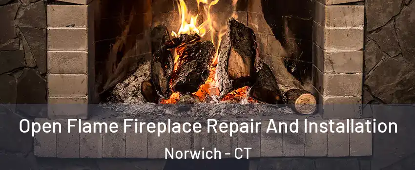 Open Flame Fireplace Repair And Installation Norwich - CT