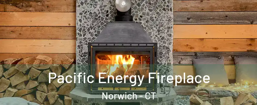  Pacific Energy Fireplace Norwich - CT
