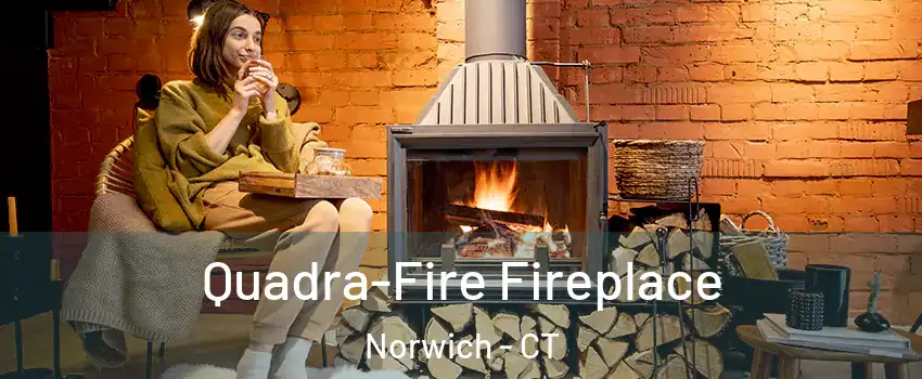  Quadra-Fire Fireplace Norwich - CT