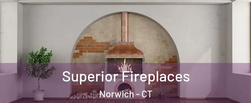  Superior Fireplaces Norwich - CT