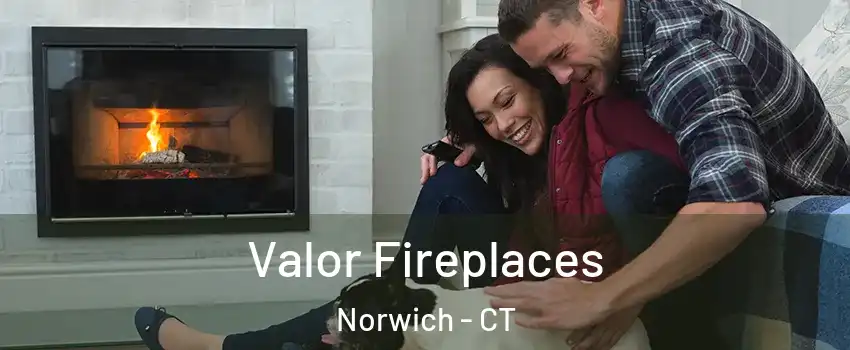  Valor Fireplaces Norwich - CT