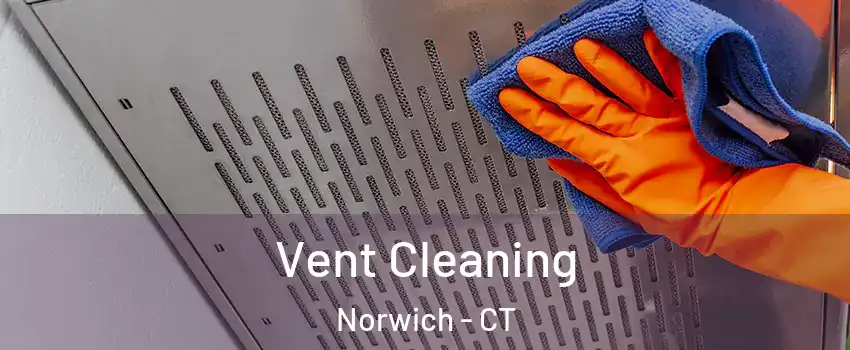  Vent Cleaning Norwich - CT