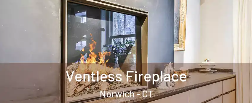  Ventless Fireplace Norwich - CT