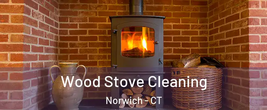  Wood Stove Cleaning Norwich - CT